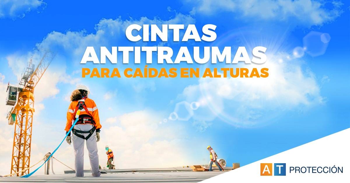 Cintas Antitrauma: Seguridad para trabajos en altura